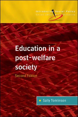Education In A Postwelfare Society 2nd Edition Introducing Social Policy 2nd Edition Sally Tomlinson