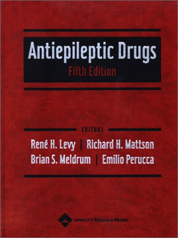 Antiepileptic Drugs 5th Edition 5th Edition Ren H Levy Richard H Mattson