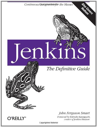 Jenkins The Definitive Guide Also Covers Hudson John Ferguson Smart