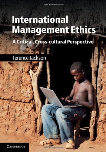 International Management Ethics A Critical Crosscultural Perspective 1st Edition Terence Jackson