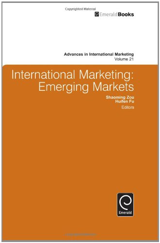 International Marketing Emerging Markets Advances In International Marketing Volume 21 Shaoming Zou