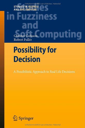 Possibility For Decision A Possibilistic Approach To Real Life Decisions 1st Edition Christer Carlsson