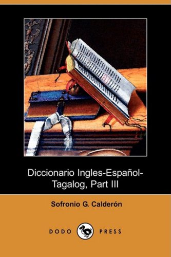 Diccionario Inglesespaoltagalog Part Iii Oz Dodo Press Sofronio G Calderon
