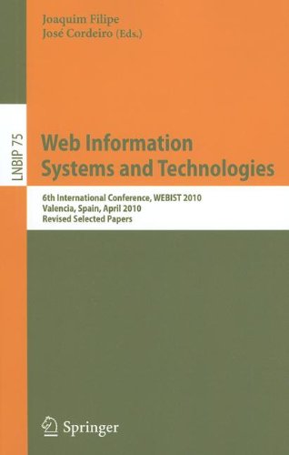 Web Information Systems And Technologies 6th International Conference Webist 2010 Valencia Spain April 710 2010 Revised Selected Papers 1st Edition Kai Jakobs Auth