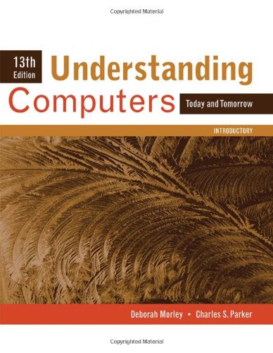Understanding Computers Today And Tomorrow Comprehensive 13th Edition Deborah Morley