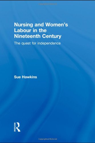 Nursing And Womens Labour In The Nineteenth Century The Quest For Independence 1st Edition Sue Hawkins