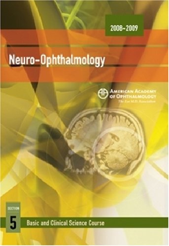 20082009 Basic And Clinical Science Course Section 5 Neuroophthalmology Basic And Clinical Science Course 20082009 Revised Lanning B Kline