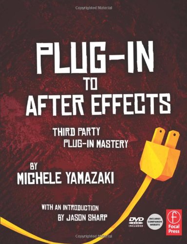 Plugin To After Effects Third Party Plugin Mastery 1st Edition Michele Yamazaki