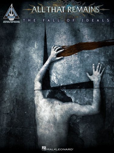 All That Remains The Fall Of Ideals Hal Leonard Publishing Corporation