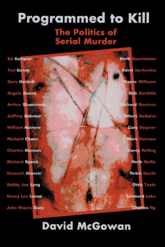 Programmed To Kill The Politics Of Serial Murder David Mcgowan
