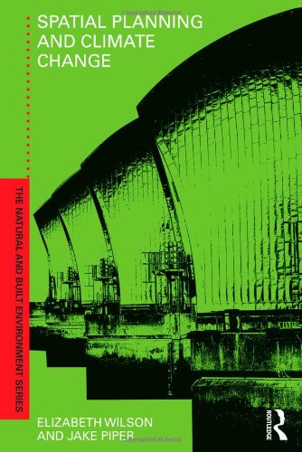 Spatial Planning And Climate Change Natural And Built Environment Series Elizabeth Wilson
