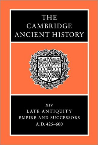 The Cambridge Ancient History Volume 14 Late Antiquity Empire And Successors Ad 425600 Averil Cameron
