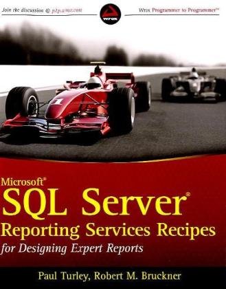 Microsoft Sql Server Reporting Services Recipes For Designing Expert Reports Wrox Programmer To Programmer 1st Edition Paul Turley
