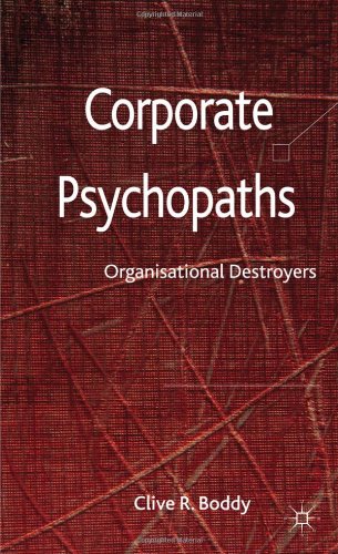 Corporate Psychopaths Organizational Destroyers Clive Boddy