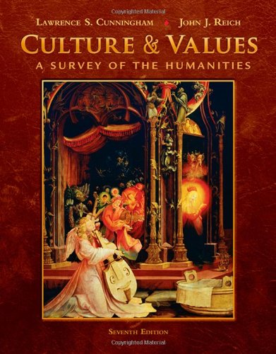 Culture And Values A Survey Of The Humanities 7th Lawrence S Cunningham