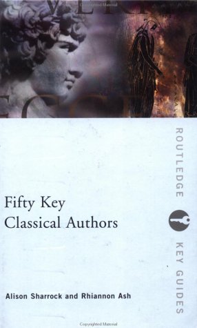 Fifty Key Classical Authors 1st Edition Alison Sharrock Rhiannon Ash