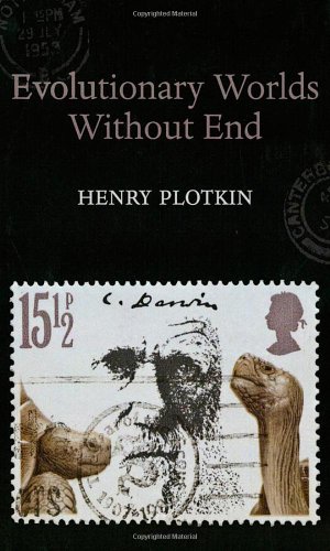 Evolutionary Worlds Without End Henry Plotkin