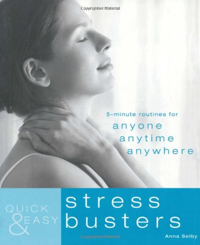 Quick And Easy Stress Busters Anna Selby