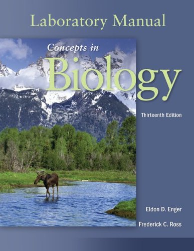 Laboratory Manual To Accompany Concepts In Biology 13th Edition 13th Ed Eldon Enger