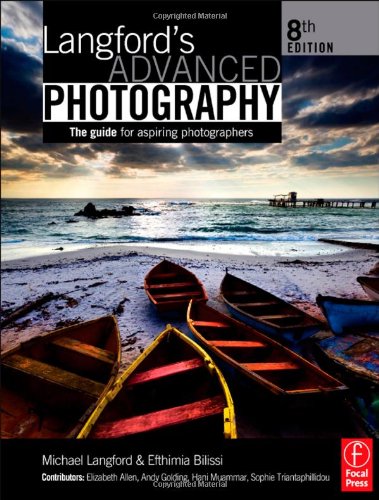 Langfords Advanced Photography Eighth Edition The Guide For Aspiring Photographers The Langford Series 8th Edition Efthimia Bilissi