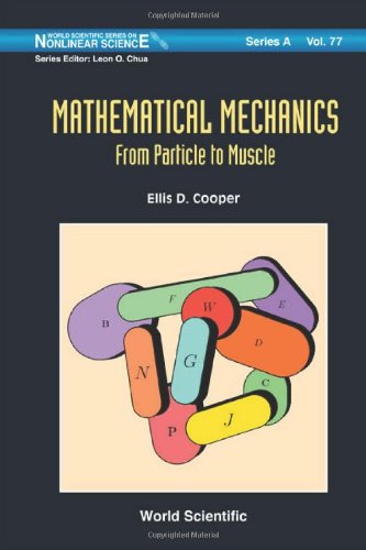 Mathematical Mechanics From Particle To Muscle World Scientific Series On Nonlinear Science Series A 77 1st Edition Ellis D Cooper