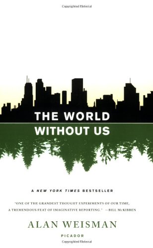 The World Without Us Reprint Alan Weisman