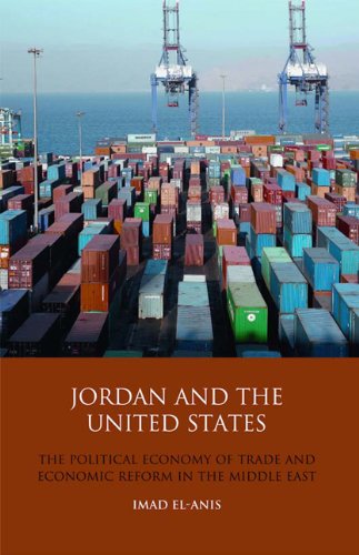 Jordan And The United States The Political Economy Of Trade And Economic Reform In The Middle East Library Of International Relations Imad Elanis