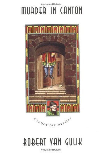 Murder In Canton A Judge Dee Mystery Robert Van Gulik