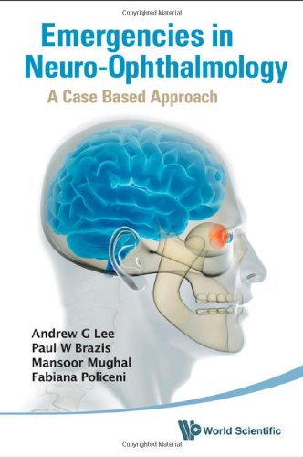 Emergencies In Neuroophthalmology A Case Based Approach 1st Edition Andrew G Lee