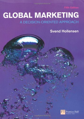 Global Marketing A Decisionoriented Approach 5th Edition 5th Edition Svend Hollensen