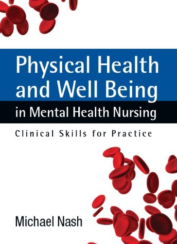 Physical Health And Wellbeing In Mental Health Nursing Clinical Skills For Practice 1st Edition Michael Nash