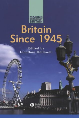 Britain Since 1945 1st Edition Jonathan Hollowell