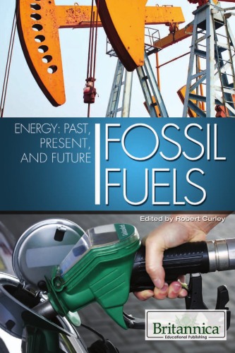 Fossil Fuels Energy Past Present And Future Robert Curley Editor