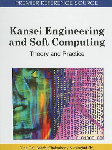Kansei Engineering And Soft Computing Theory And Practice Premier Reference Source 1st Edition Ying Dai