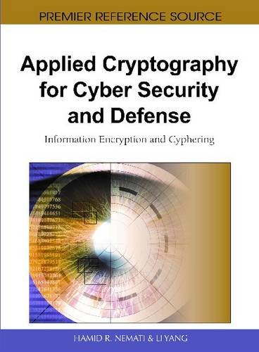 Applied Cryptography For Cyber Security And Defense Information Encryption And Cyphering 1st Edition Hamid R Nemati