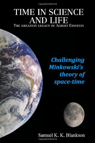 Time In Science And Life The Greatest Legacy Of Albert Einstein Samuel K K Blankson