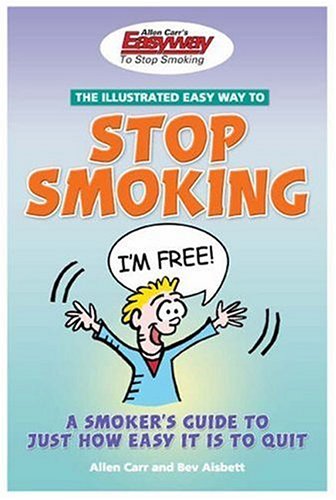 The Illustrated Easyway To Stop Smoking A Smokers Guide To Just How Easy It Is To Quit Allen Carr