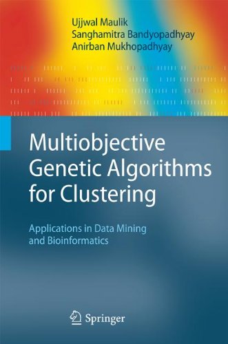 Multiobjective Genetic Algorithms For Clustering Applications In Data Mining And Bioinformatics 1st Edition Ujjwal Maulik