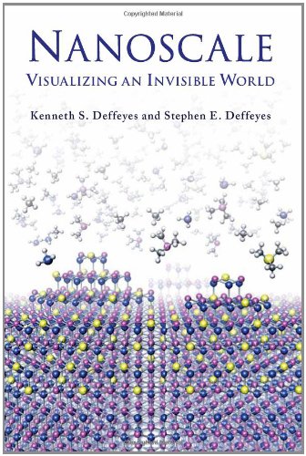 Nanoscale Visualizing An Invisible World Kenneth S Deffeyes