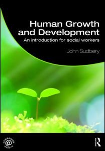 Human Growth And Development An Introduction For Social Workers Student Social Work 1st Edition John Sudbery