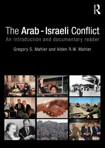 The Arabisraeli Conflict An Introduction And Documentary Reader Gregory S Mahler