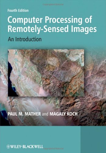 Computer Processing Of Remotelysensed Images An Introduction 4th Edition 4th Edition Paul Mather