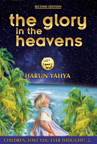 The Glory In The Heavens Harun Yahya