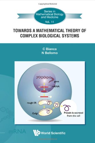 Towards A Mathematical Theory Of Complex Biological Systems Series In Mathematical Biology And Medicine 1st Edition C Bianca