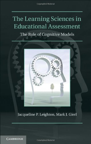 The Learning Sciences In Educational Assessment The Role Of Cognitive Models Jacqueline P Leighton