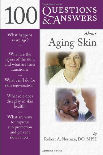 100 Questions Answers About Aging Skin 1st Edition Robert A Norman