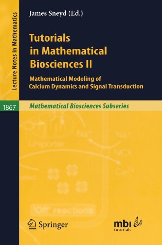 Tutorials In Mathematical Biosciences Ii Mathematical Modeling Of Calcium Dynamics And Signal Transduction 1st Edition Mj Sanderson Auth