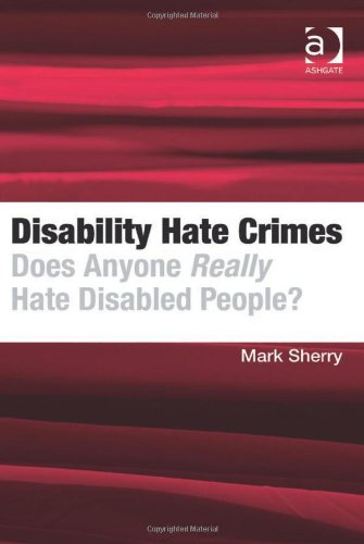 Disability Hate Crimes Mark Sherry
