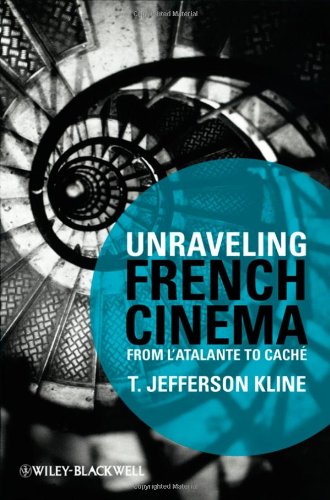 Unraveling French Cinema From Latalante To Cach 1st Edition T Jefferson Kline