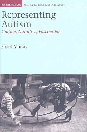 Representing Autism Culture Narrative Fascination Liverpool University Press Representations Health Disability Culture And So Stuart Murray